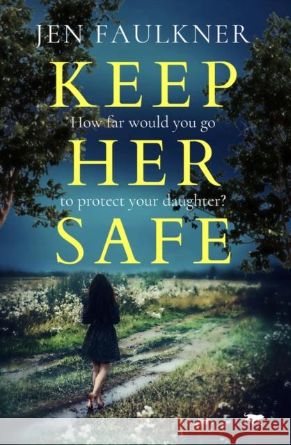 Keep Her Safe Jen Faulkner   9781504072700 Open Road Media