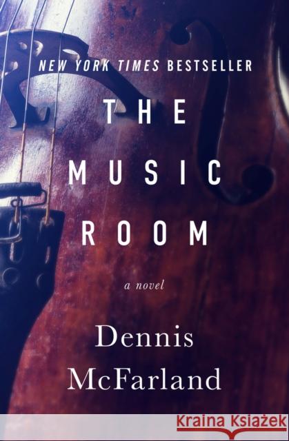 The Music Room Dennis McFarland 9781504074155 Open Road Media