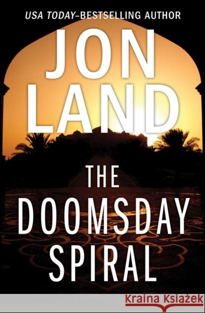 The Doomsday Spiral Jon Land 9781504074971 Open Road Media
