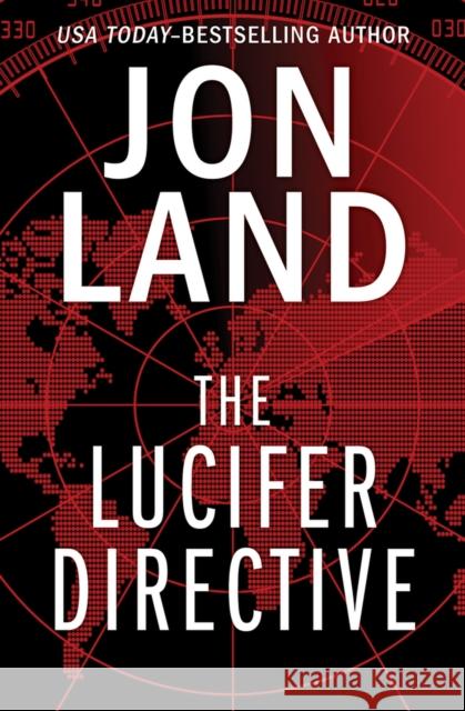 The Lucifer Directive Jon Land 9781504074988 Open Road Media