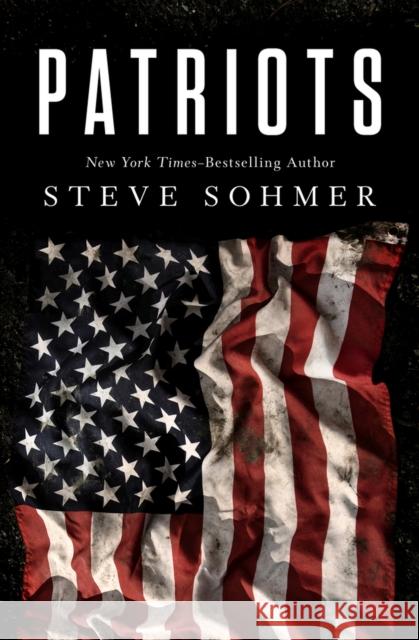 Patriots Steve Sohmer   9781504077187 Open Road Media Mystery & Thriller