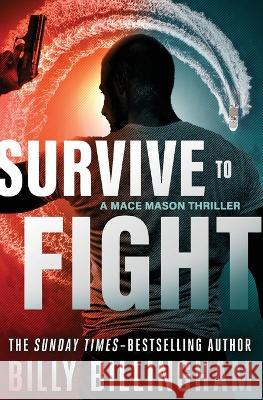 Survive to Fight Billy Billingham Conor Woodman  9781504077231 Open Road Media Mystery & Thri