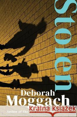 Stolen Deborah Moggach   9781504077583 Open Road Media