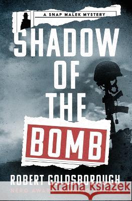 Shadow of the Bomb Robert Goldsborough 9781504078337