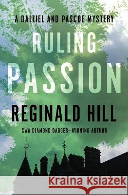 Ruling Passion Reginald Hill   9781504078665 Mysteriouspress.Com/Open Road