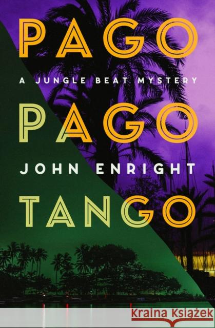 Pago Pago Tango John Enright 9781504079037