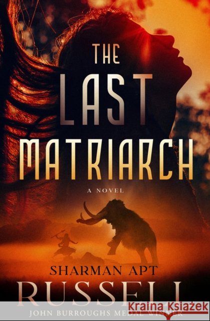 The Last Matriarch Sharman Apt Russell 9781504079341 Open Road Media