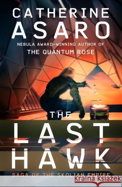 The Last Hawk Catherine Asaro 9781504079587 Open Road Media Science & Fantasy