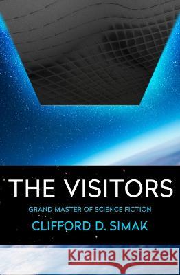 The Visitors Clifford D. Simak 9781504079839 Open Road Media Science & Fantasy