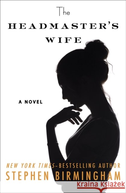 The Headmaster's Wife Stephen Birmingham 9781504081122 Open Road Media