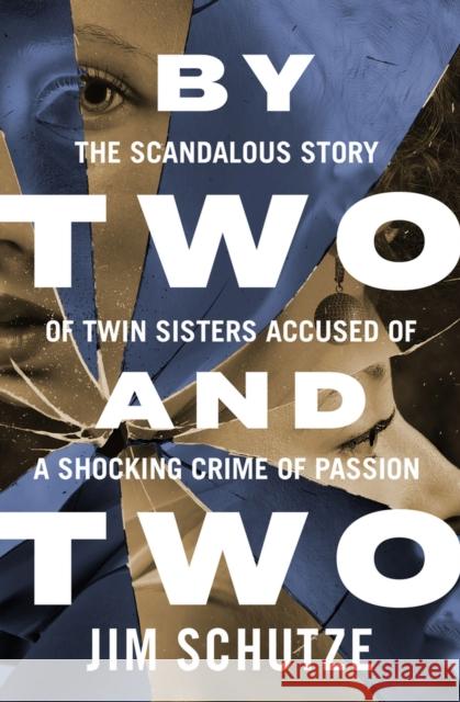 By Two and Two Jim Schutze 9781504081962 Open Road Media Mystery & Thri