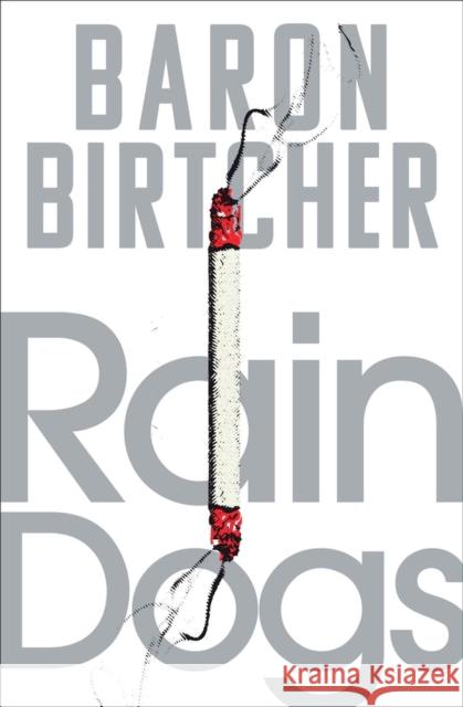 Rain Dogs Baron Birtcher   9781504082044