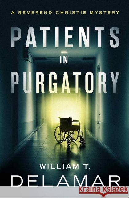 Patients in Purgatory William T Delamar   9781504082587 Open Road Media Mystery & Thri