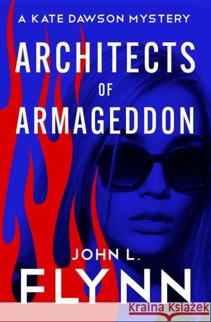 Architects of Armageddon John L. Flynn   9781504084208 Open Road Media Mystery & Thriller