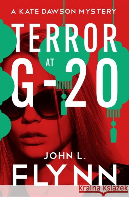 Terror at G-20 John L. Flynn   9781504084253 Open Road Media Mystery & Thriller