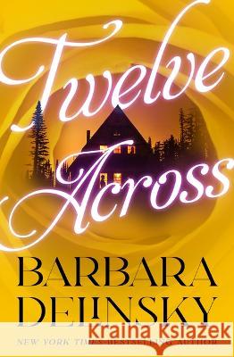 Twelve Across Barbara Delinsky 9781504084994 Open Road Integrated Media LLC