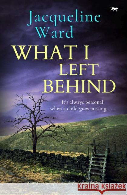 What I Left Behind Jacqueline Ward 9781504086004 Open Road Media