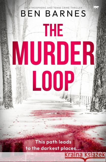 The Murder Loop Ben Barnes 9781504086691 Open Road Media