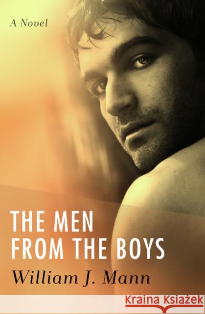 The Men from the Boys William J. Mann 9781504087704