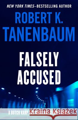 Falsely Accused Robert K. Tanenbaum 9781504091497