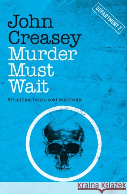 Murder Must Wait: Volume 12 John Creasey 9781504091947