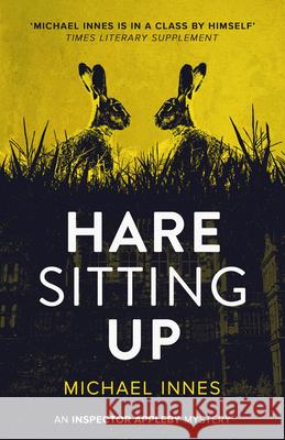 Hare Sitting Up: Volume 18 Michael Innes 9781504092289