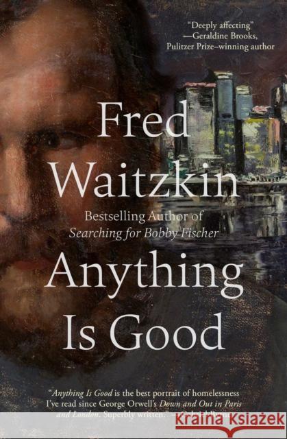 Anything Is Good Fred Waitzkin 9781504094030