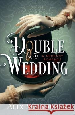 Double Wedding: A Regency Romance Alix Melbourne 9781504094320 Open Road Media Romance