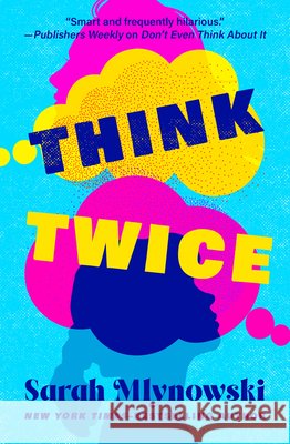 Think Twice Sarah Mlynowski 9781504094498