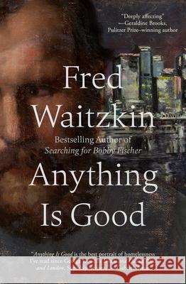 Anything Is Good Fred Waitzkin 9781504094559