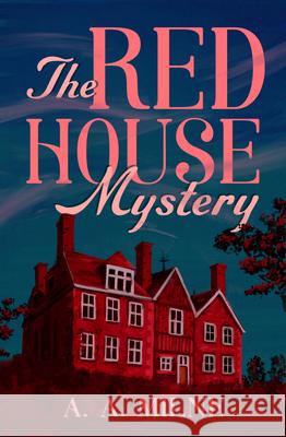 The Red House Mystery A. a. Milne 9781504096775 Mysteriouspress.Com/Open Road