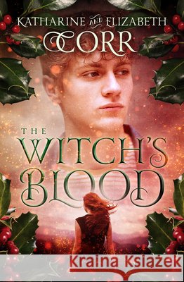 The Witch's Blood Katharine Corr Elizabeth Corr 9781504097345