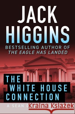 The White House Connection: Volume 7 Jack Higgins 9781504099165
