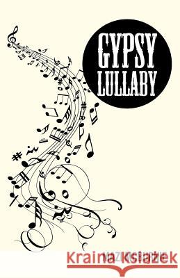 Gypsy Lullaby Mazi McBurnie 9781504302784