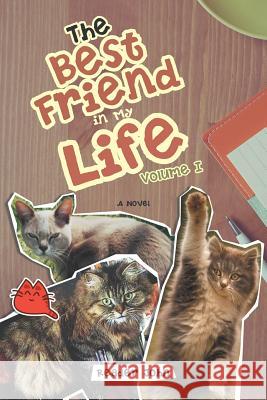 The Best Friend in My Life: Volume I Reader John 9781504303002 Balboa Press Australia