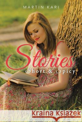 Stories: Short & Spicy Martin Kari 9781504306089