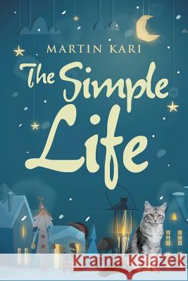 The Simple Life Martin Kari 9781504307420