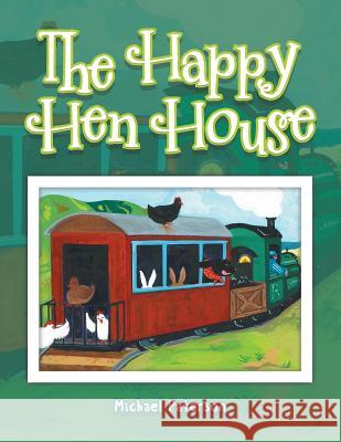 The Happy Hen House Michael Paterson 9781504307901