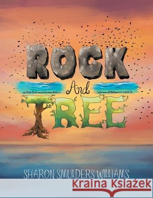Rock and Tree Sharon Smulders Williams 9781504308564