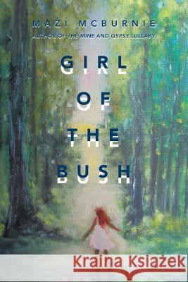 Girl of the Bush Mazi McBurnie 9781504310161