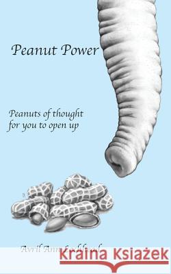 Peanut Power: Welcome to Your Peanut Power Journey Avril Ann Lochhead 9781504310833