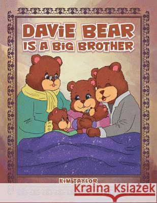 Davie Bear Is a Big Brother Kim Taylor (Needham Research Institute UK) 9781504311120 Balboa Press Australia