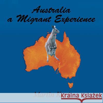 Australia a Migrant Experience Martin Kari 9781504312332