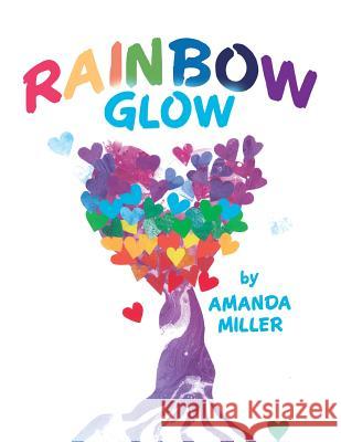 Rainbow Glow Amanda Miller 9781504316583