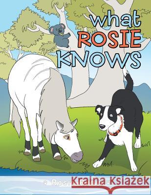 What Rosie Knows Rosie Rubin 9781504316903