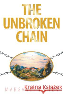 The Unbroken Chain Margaret Dwyer 9781504316934 Balboa Press Au