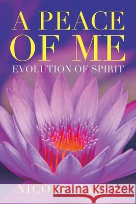 A Peace of Me: Evolution of Spirit Nicole Halls 9781504320764