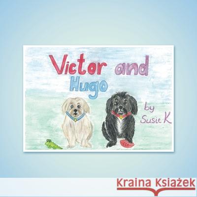 Victor and Hugo Susie K 9781504321341