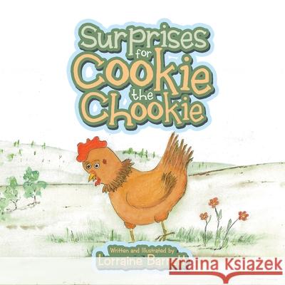 Surprises for Cookie the Chookie Lorraine Barrett 9781504322522 Balboa Press Au