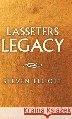 Lasseters Legacy Steven Elliott 9781504322966